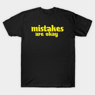 Mistakes are okay T-Shirt